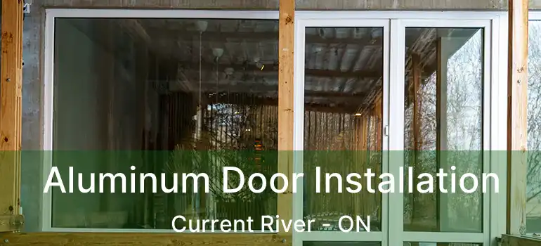  Aluminum Door Installation Current River - ON