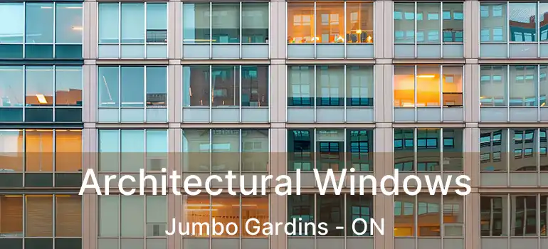  Architectural Windows Jumbo Gardins - ON