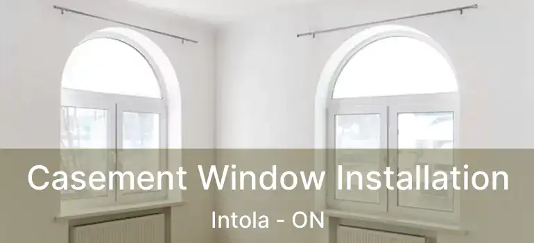  Casement Window Installation Intola - ON
