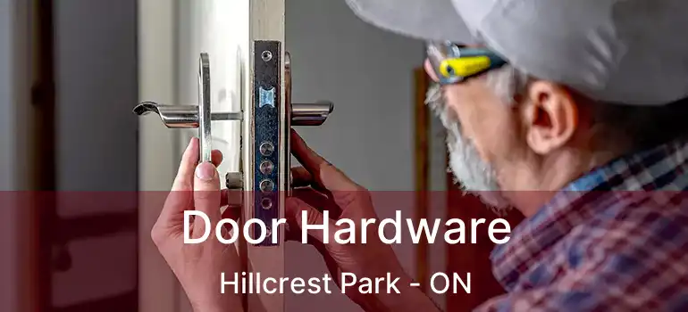  Door Hardware Hillcrest Park - ON