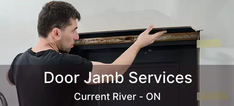  Door Jamb Services Current River - ON