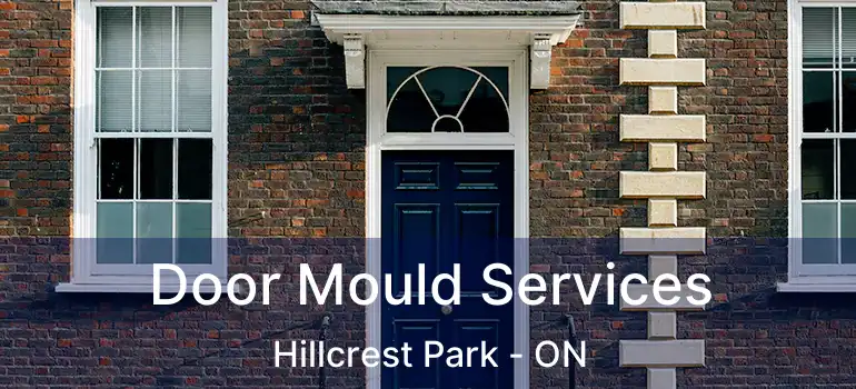  Door Mould Services Hillcrest Park - ON