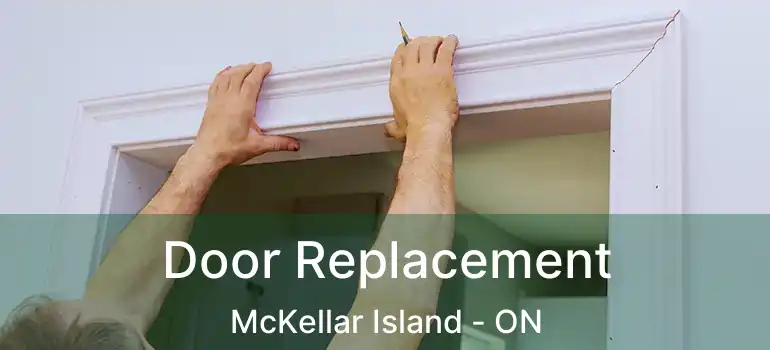  Door Replacement McKellar Island - ON
