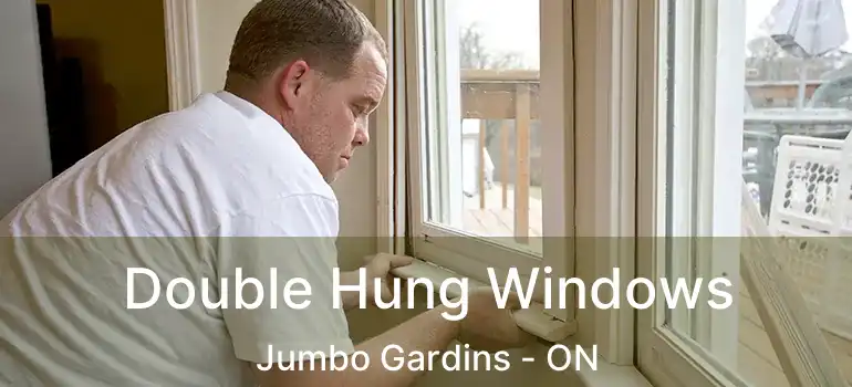  Double Hung Windows Jumbo Gardins - ON