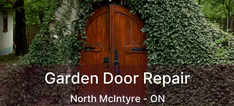  Garden Door Repair North McIntyre - ON