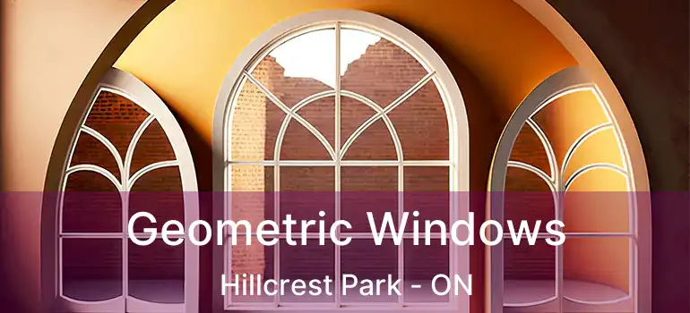  Geometric Windows Hillcrest Park - ON