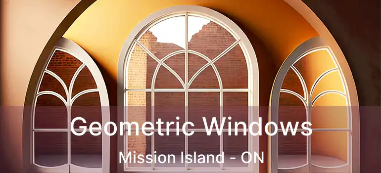  Geometric Windows Mission Island - ON
