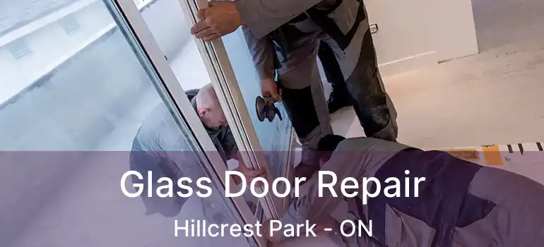  Glass Door Repair Hillcrest Park - ON