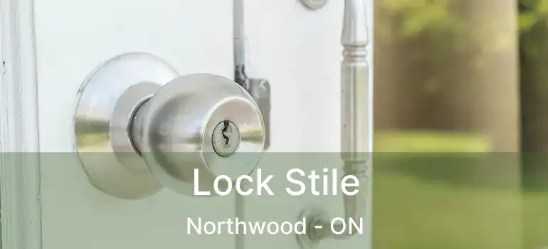  Lock Stile Northwood - ON