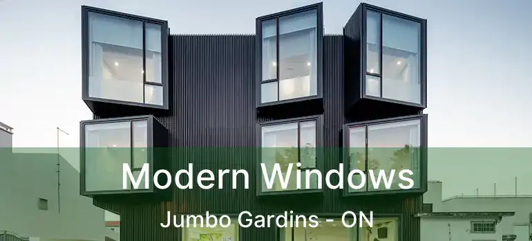  Modern Windows Jumbo Gardins - ON