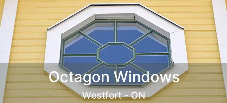  Octagon Windows Westfort - ON