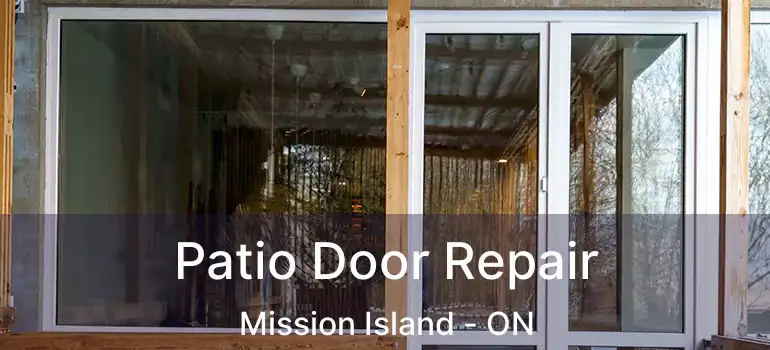  Patio Door Repair Mission Island - ON