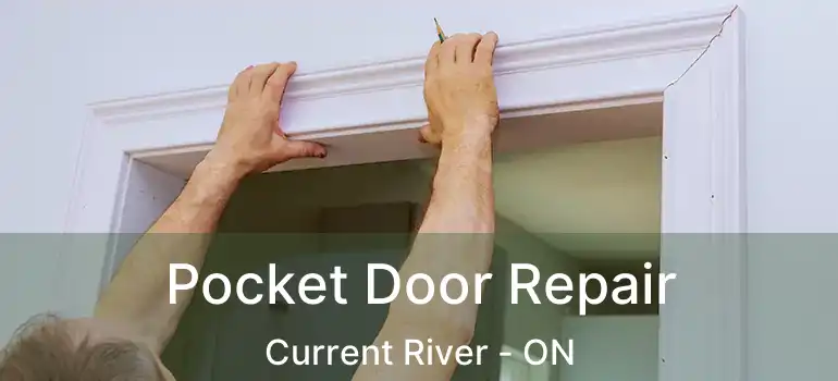  Pocket Door Repair Current River - ON