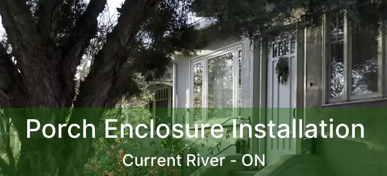  Porch Enclosure Installation Current River - ON