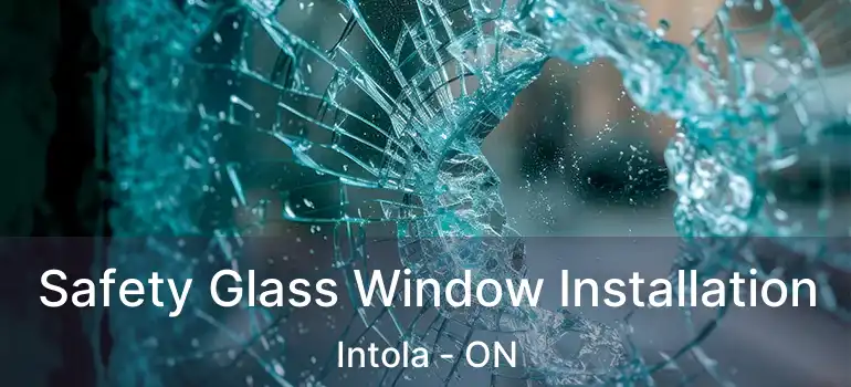 Safety Glass Window Installation Intola - ON