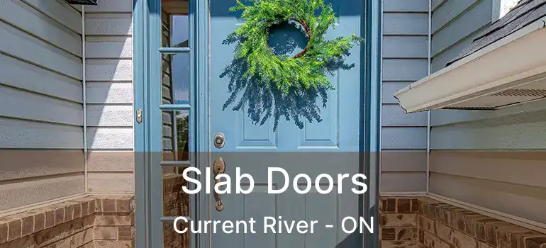  Slab Doors Current River - ON