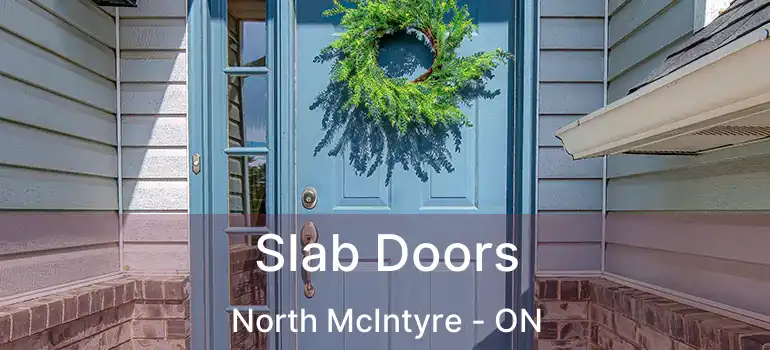  Slab Doors North McIntyre - ON
