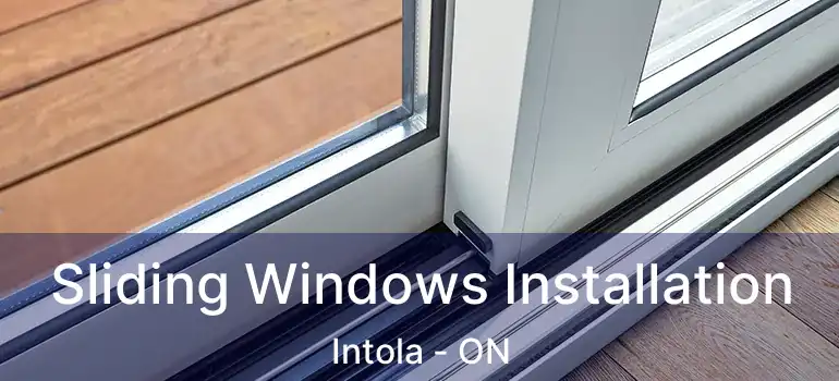  Sliding Windows Installation Intola - ON