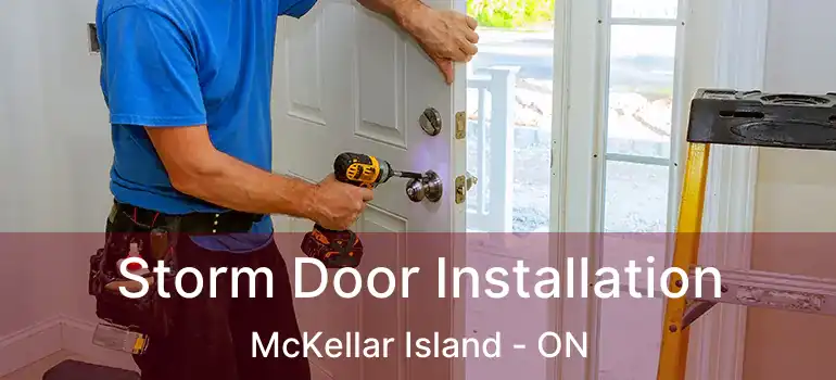  Storm Door Installation McKellar Island - ON