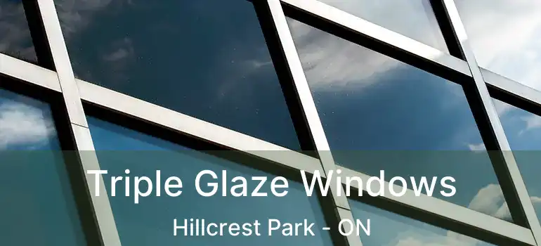  Triple Glaze Windows Hillcrest Park - ON