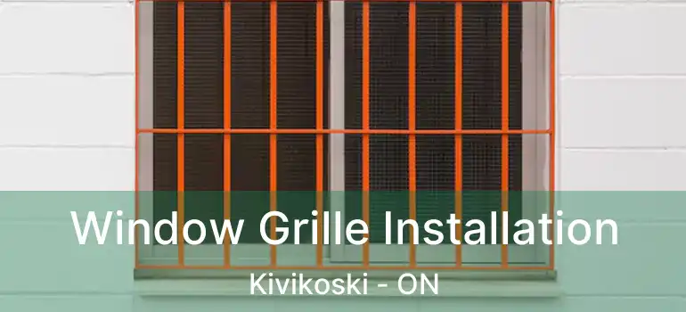  Window Grille Installation Kivikoski - ON