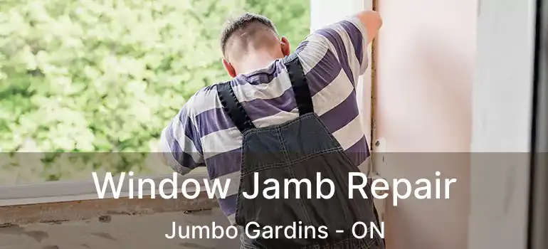  Window Jamb Repair Jumbo Gardins - ON