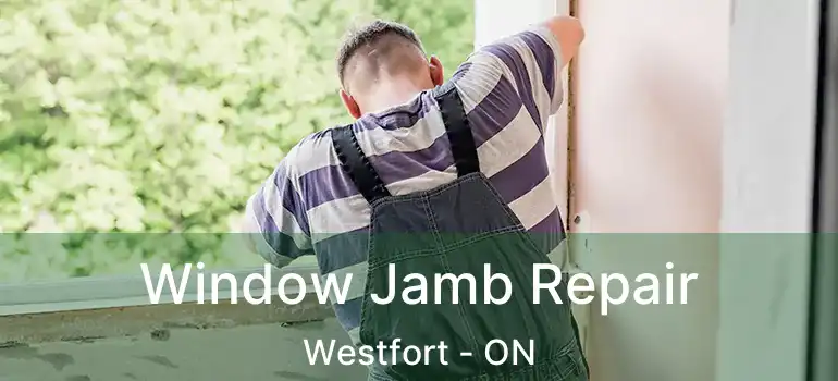  Window Jamb Repair Westfort - ON