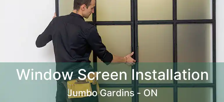  Window Screen Installation Jumbo Gardins - ON